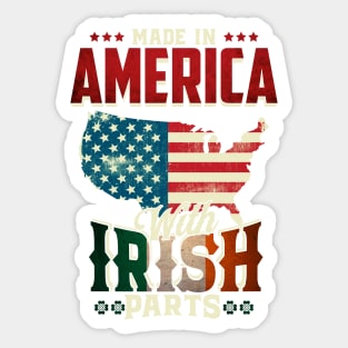 Made in America with Irish Parts Ireland Pride T Shirt St. Patricks day Sticker